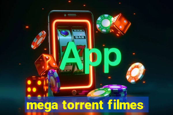 mega torrent filmes